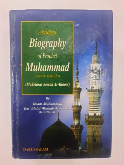 Abridged Biography of Prophet Muhammad Peace be upon Him By Imam Muhammad Ibn Abdul Wahhab At Tamimi