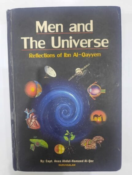 Men and The Universe Reflections of lbn Al-Qayyem By Capt. Anas Abdul-Hameed Al-Qoz